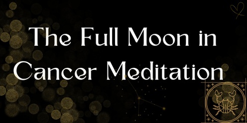 The Cancer Full Moon Meditation