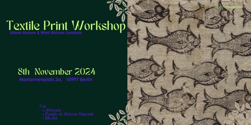 Textile Print Workshop - Urban Nature & West African Symbols