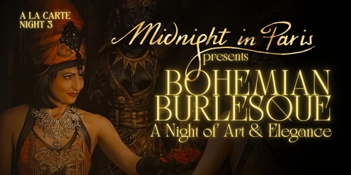 Bohemian Burlesque: A Night of Art & Elegance - À LA CARTE NIGHT 3  