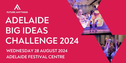 Adelaide Big Ideas Challenge 2024