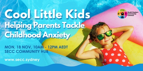 Cool Little Kids: Helping Parents Tackle Childhood Anxiety