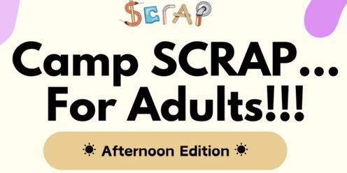 ☀️ Camp SCRAP...for Adults!!! (Afternoon Edition) ☀️ - MASKED