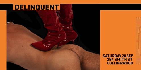 DELINQUENT V: Saturday 28 September 2024