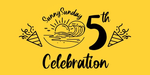 SunnySunday 5th Celebration