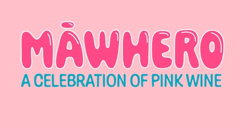 Māwhero: A Celebration of Pink Wine