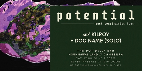 Potential - 2024 Winter Tour | NGUNNAWAL LAND / CANBERRA  w/ Kilroy + Dog Name (solo)