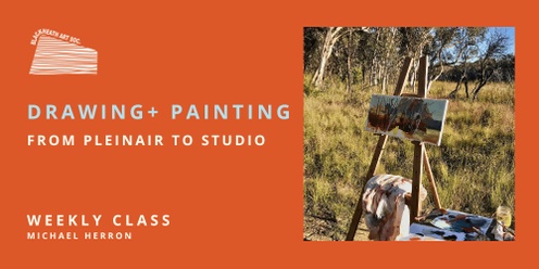 Drawing + Painting from Pleinair to Studio with Michael Herron (9 week class)