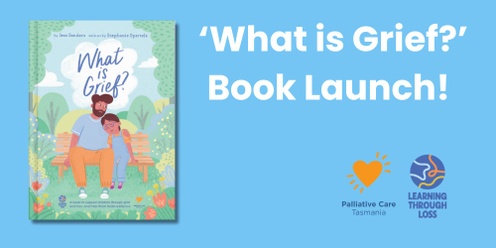  'What Is Grief' - Children's Book Launch - Launceston - Palliative Care Tasmania 