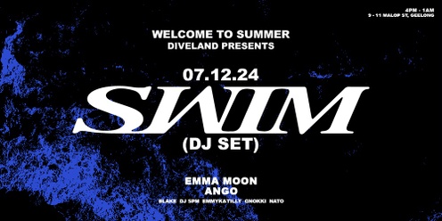 DIVELAND PRESENTS: SWIM [Welcome to Summer Carpark Party]