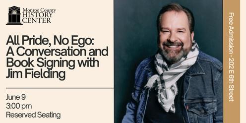 All Pride, No Ego: A Conversation and Book Signing with Jim Fielding