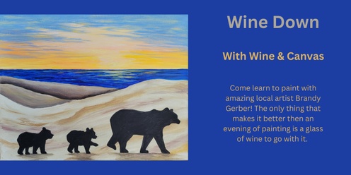 Wine Down with Wine and Canvas - Sleeping Beer Dunes