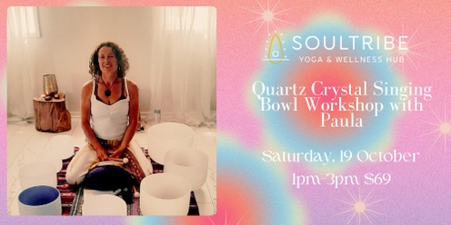 Learn to Play Crystal Singing Bowl Workshop with Paula