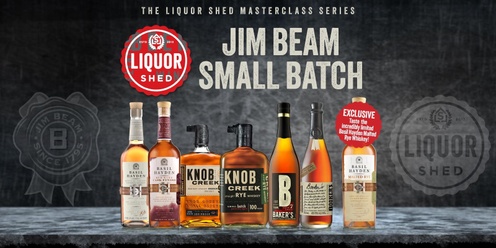 Liquor Shed Masterclass Series: Jim Beam Small Batch 