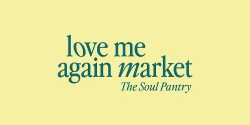 Love Me Again Market at The Soul Pantry - Sunday 2 June, 2024