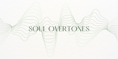 Soul Overtones Sound Bath Healing