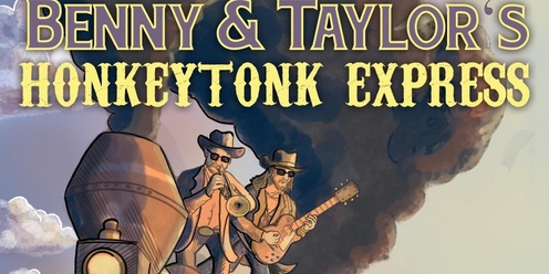 Benny and Taylors Honky Tonk Express w/ Wordan Jilson