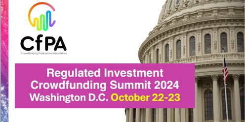 CfPA Regulated Investment Crowdfunding Summit 2024