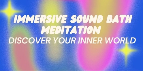 Immersive Sound Bath Meditation - DISCOVER YOUR INNER WORLD