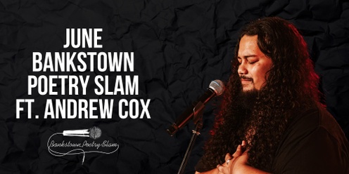 June Bankstown Poetry Slam ft. Andrew Cox