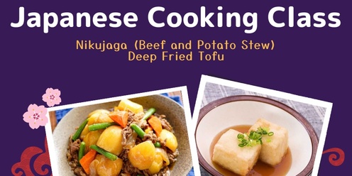 Japanese Cooking Class - Nikujaga (Beef and Potato Stew) & Deep Fried Tofu