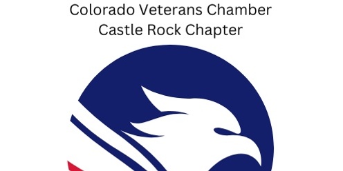 Colorado Veterans Chamber - Castle Rock Chapter Meeting