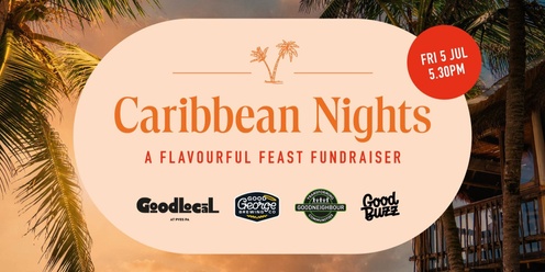 Good Local Caribbean Nights  - A Flavourful Feast Fundraiser 