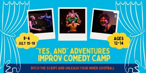 "Yes, And" Adventures Improv Comedy Camp (Ages 12-14)