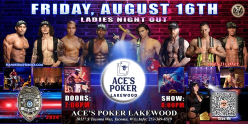 Tacoma, WA - Handsome Heroes: The Show @Aces Poker Lakewood! "Good Girls Go to Heaven, Bad Girls Leave in Handcuffs!"