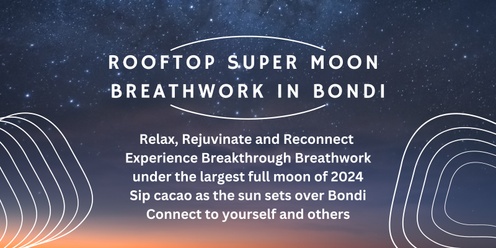 Rooftop Full Moon Breathwork and Cacao Ceremony in Bondi