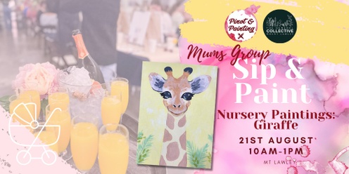 Nursery Paintings: Giraffe - Mum's Group Sip & Paint @ The General Collective