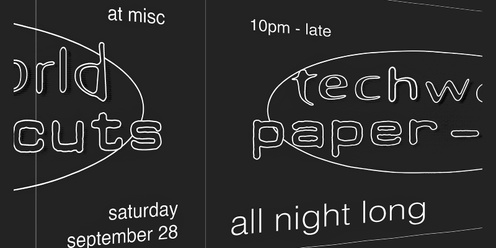 Techworld x Paper-Cuts: All Night at Miscellania