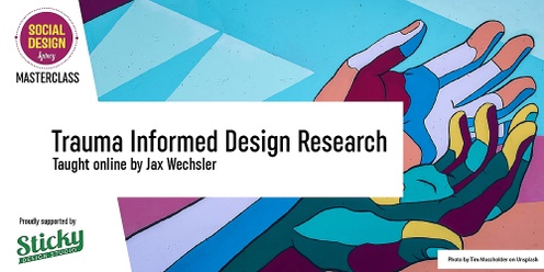 November AU/US : Trauma Informed Design Research : Practice, Process & Methods 