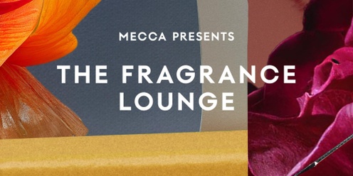 MECCA Presents: The Fragrance Lounge 