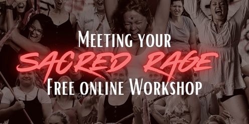 Free Online Sacred Rage Workshop