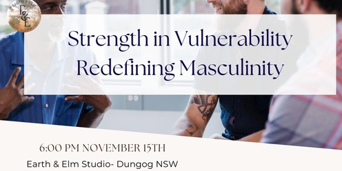 Strength in Vulnerability: Redefining Masculinity