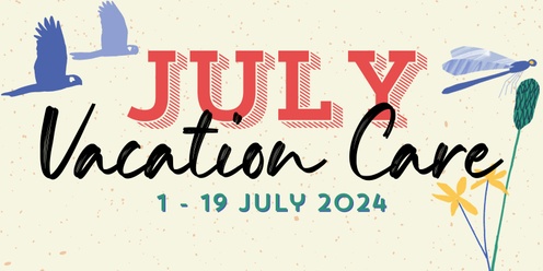 July 2024 Vacation Care