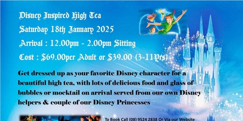 School Holidays - Disney Inspired High Tea Friday 18th January - 12.00pm Sitting