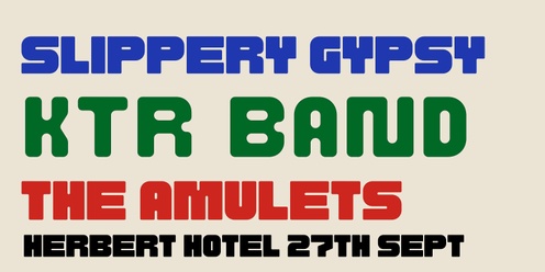 SLIPPERY GYPSY, KTR BAND, THE AMULETS