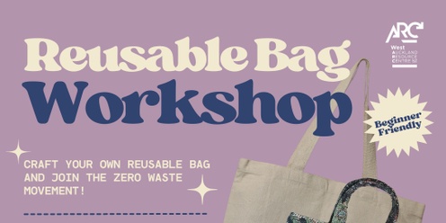 Reusable Bag Workshop with West Auckland Resource Centre! 