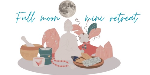 October Full Moon mini retreat