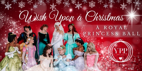 “Wish Upon a Christmas” - A Royal Princess Ball 