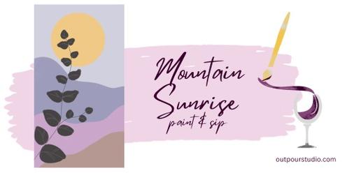 Mountain Sunrise Paint & Sip | Outpour Studio, Berwick