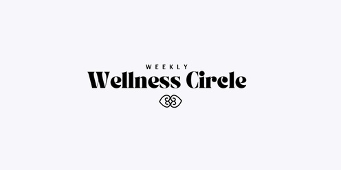 Weekly Wellness Circle