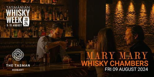 Tas Whisky Week - Mary Mary Whisky Chambers