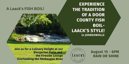 It's a Fish Boil!  A traditional type Fish-boil done Laack's Style in Johnsonville!