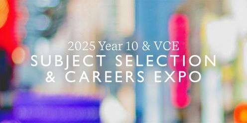 2025 Year 10 and VCE Subject Selection and Careers Information Evening