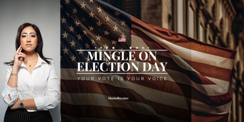 Election Day Mix and Mingle Ft. Estee (Kamala)