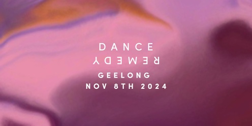 Dance Remedy x Geelong NOV 8TH