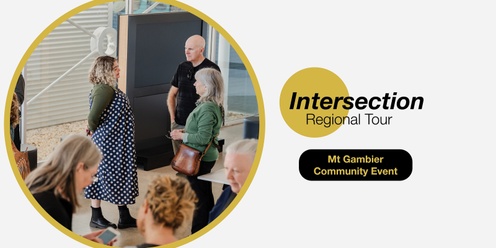 Intersection Community Event: Mount Gambier at The Riddoch