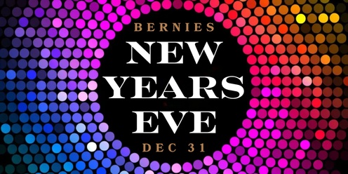 Bernie's New Years Eve 2024